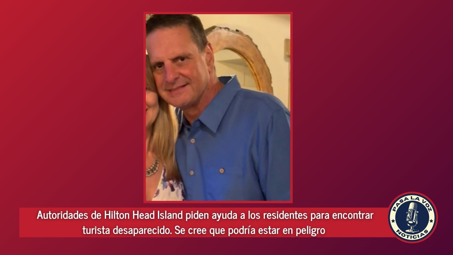 Autoridades de Hilton Head Island piden ayuda a los residentes para encontrar turista desaparecido. Se cree que podría estar en peligro