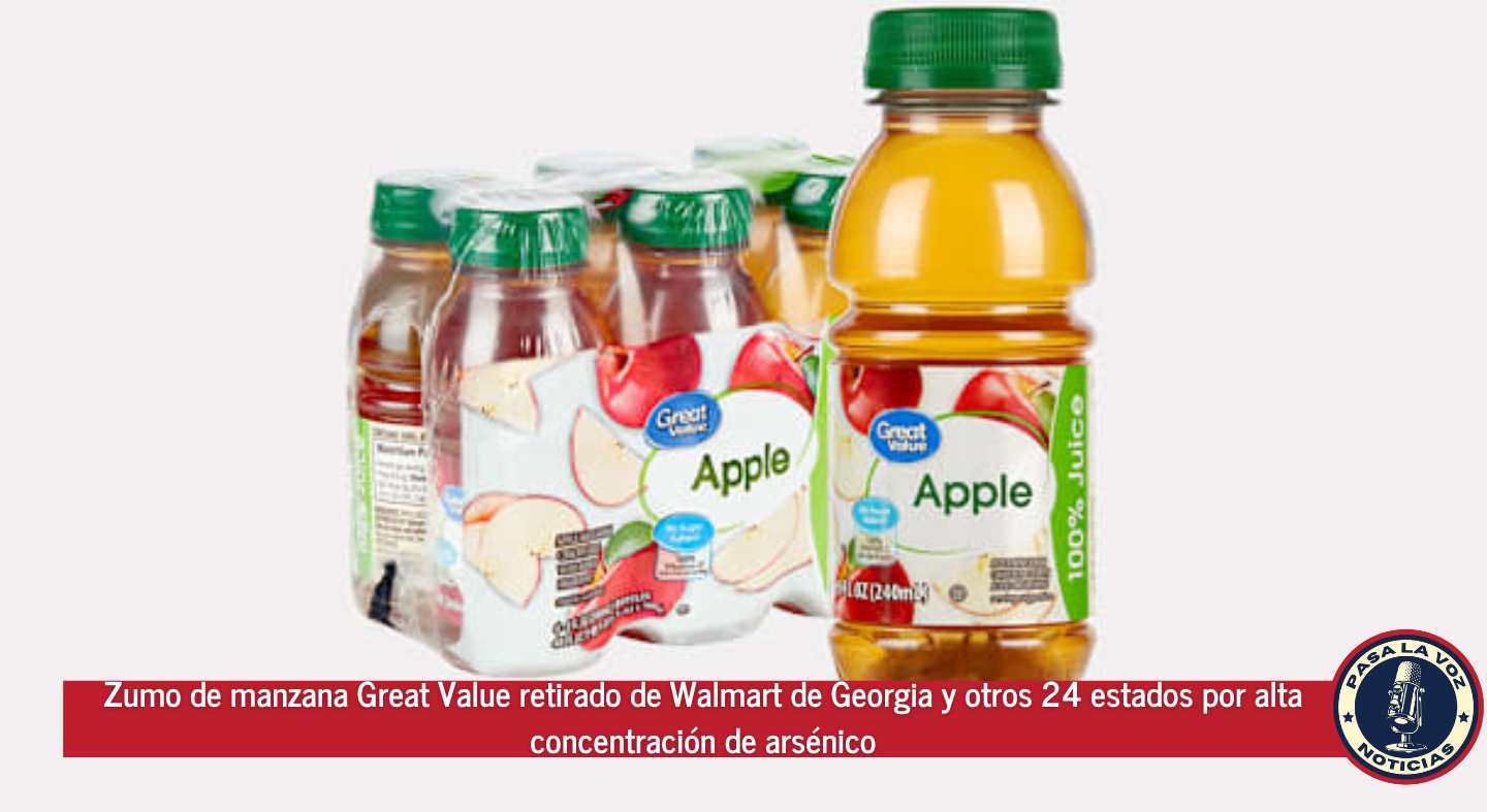 Zumo de manzana Great Value retirado de Walmart de Georgia y otros 24 estados por alta concentración de arsénico