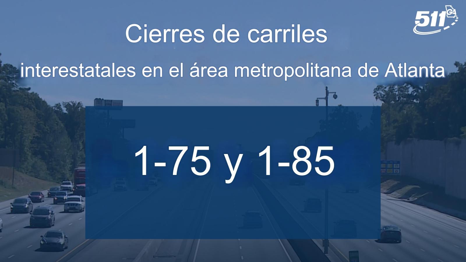 Próximos cierres de carriles interestatales en el área metropolitana de Atlanta