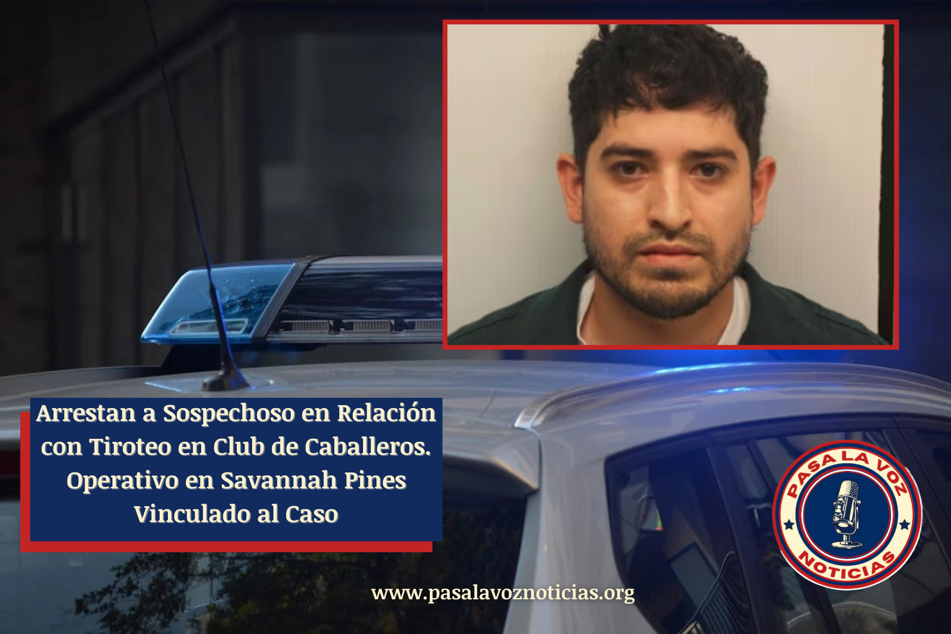 Arrestan a Sospechoso en Relación con Tiroteo en Club de Caballeros. Operativo en Savannah Pines Vinculado al Caso
