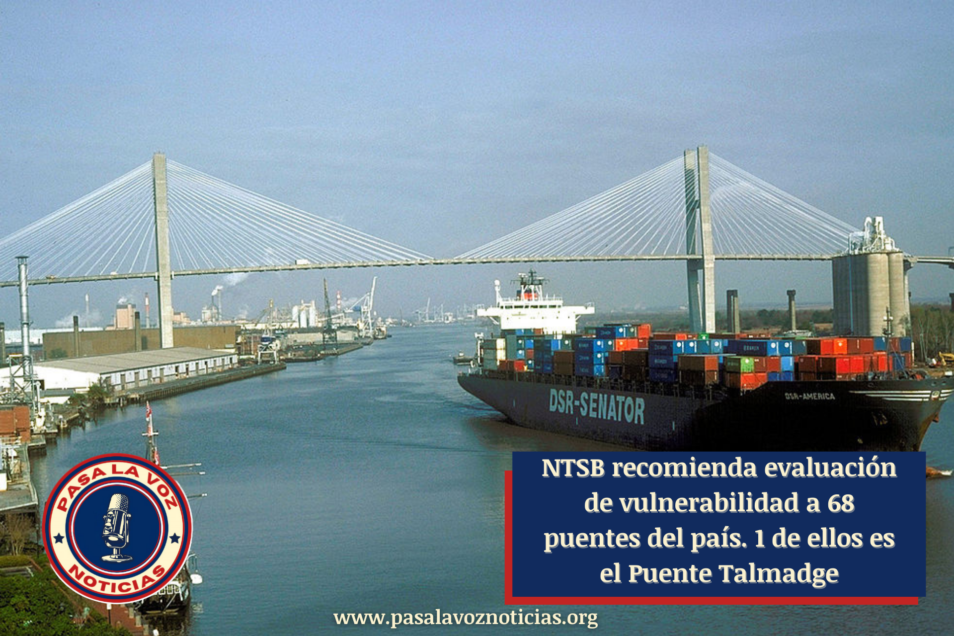 NTSB recomienda evaluación de vulnerabilidad a 68 puentes del país. 1 de ellos es el Puente Talmadge