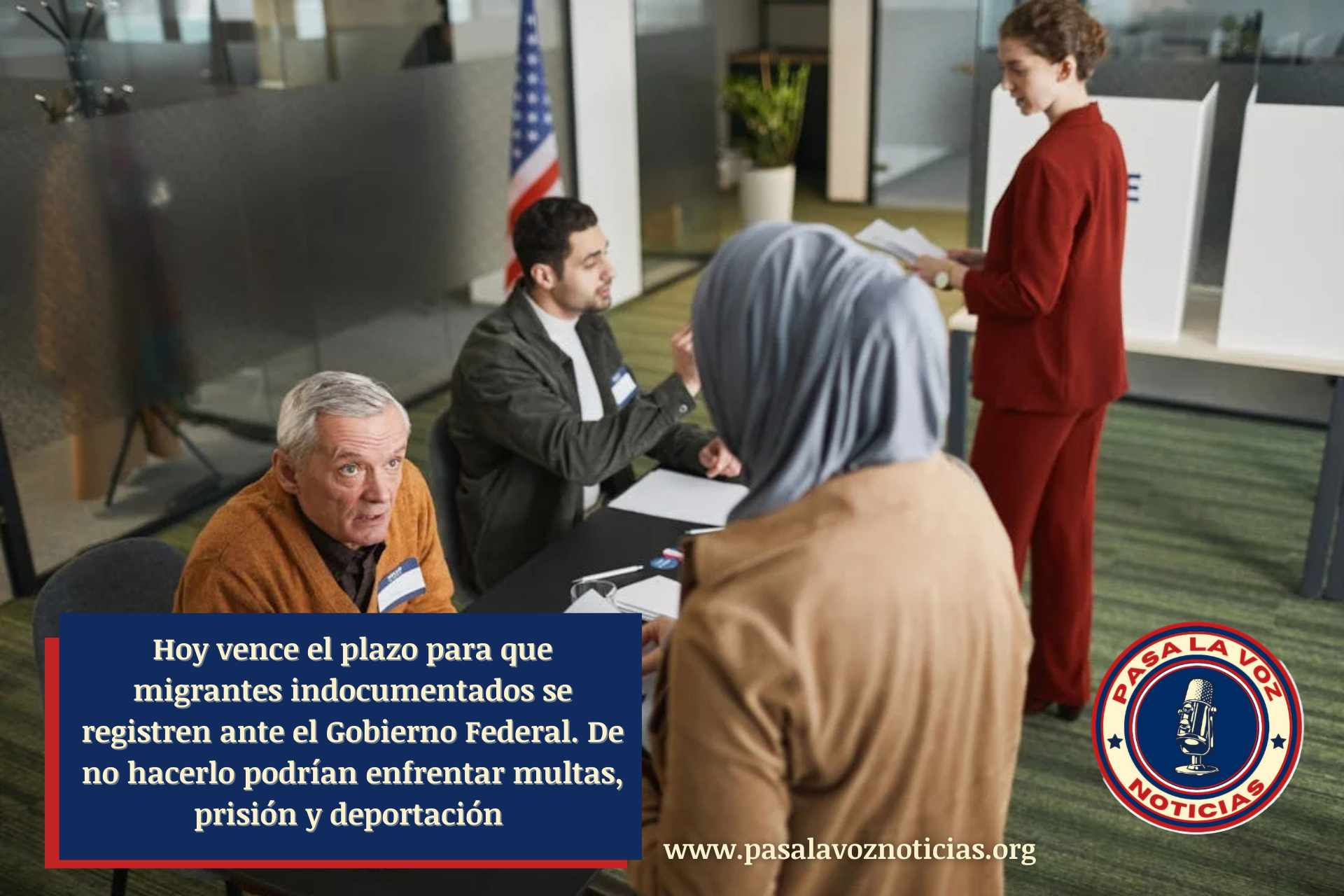 Hoy vence el plazo para que migrantes indocumentados se registren ante el gobierno federal. De no hacerlo podría enfrentar multas de hasta $1000 diarios, prisión y deportación